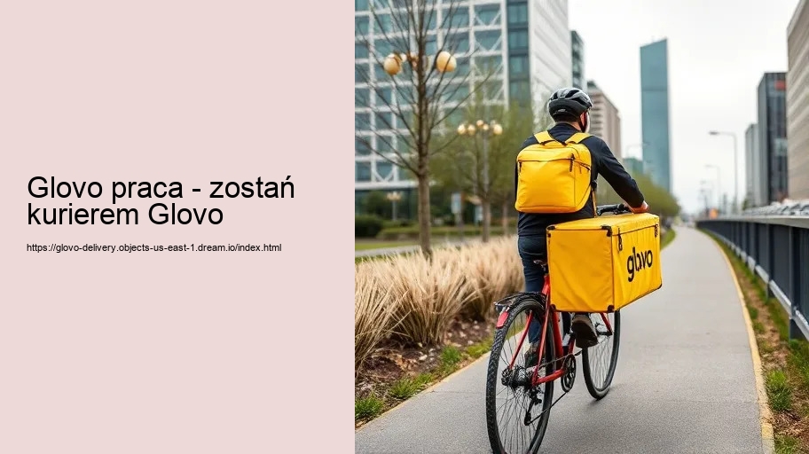Glovo praca - zostań kurierem Glovo