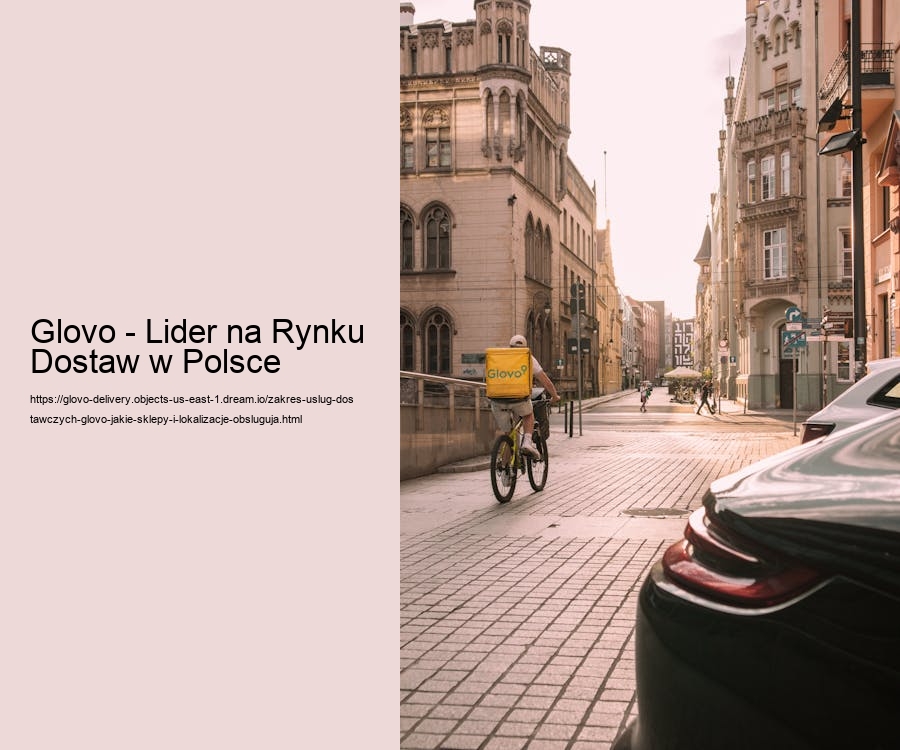 Glovo - Lider na Rynku Dostaw w Polsce